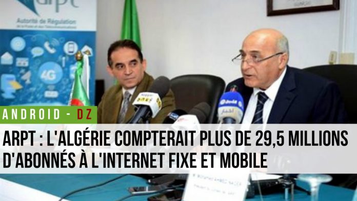 ARPT : L’Algérie compterait plus de 29,5 millions d’abonnés à l’internet fixe et mobile